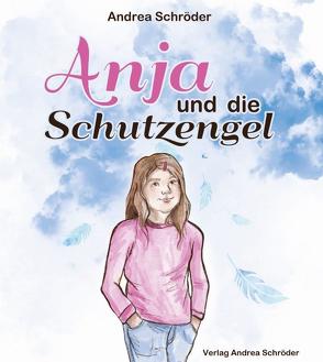 Anja und die Schutzengel von Schröder,  Andrea