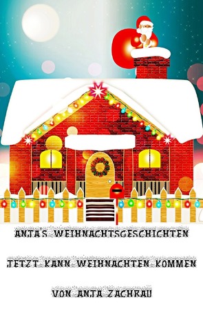 Anja’s Weihnachtsgeschichten von Zachrau,  Anja