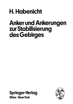 Anker und Ankerungen zur Stabilisierung des Gebirges von Habenicht,  H.