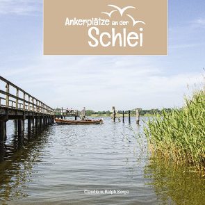 Ankerplätze an der Schlei von Kerpa,  Claudia, Kerpa,  Ralph