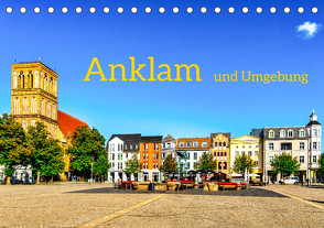 Anklam und Umgebung (Tischkalender 2023 DIN A5 quer) von Rogalski,  Solveig