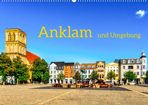 Anklam und Umgebung (Wandkalender 2023 DIN A2 quer) von Rogalski,  Solveig