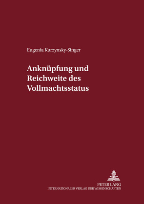 Anknüpfung und Reichweite des Vollmachtsstatuts von Kurzynsky-Singer,  Eugenia