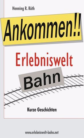 Ankommen!! von Rüth,  Henning R