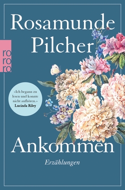 Ankommen von Pilcher,  Rosamunde, Thiesmeyer,  Ulrike