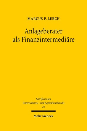 Anlageberater als Finanzintermediäre von Lerch,  Marcus P.