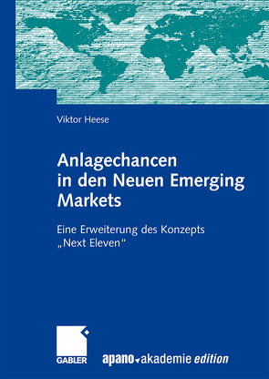 Anlagechancen in den Neuen Emerging Markets von apano akademie gmbh, Heese,  Viktor