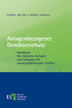 Anlagenbezogener Gewässerschutz von Faul,  Henrik, Meyer,  Cedric C., Nacken,  Axel, Oswald,  Frank, Stockerl,  Rudolf, Stürmer,  Holger