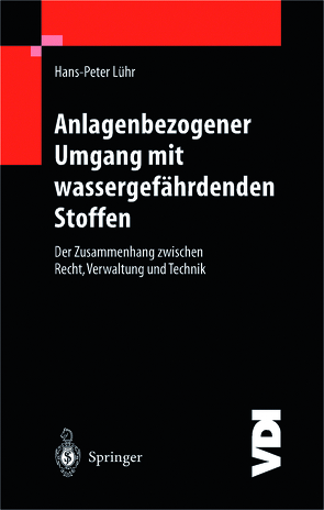 Anlagenbezogener Umgang mit wassergefährdenden Stoffen von Lühr,  Hans-Peter