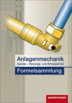 Anlagenmechanik für Sanitär-, Heizungs- und Klimatechnik von Bäck,  Hans-Joachim, Miller,  Wolfgang, Patzel,  Otmar, Wagner,  Helmut