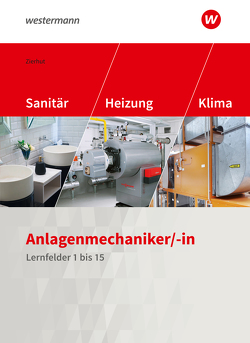 Anlagenmechaniker/-in Sanitär-, Heizungs- und Klimatechnik von Ackermann,  Herbert, Zierhut,  Herbert