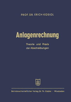 Anlagenrechnung von Kosiol,  Erich