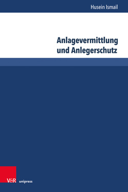 Anlagevermittlung und Anlegerschutz von Ismail,  Husein