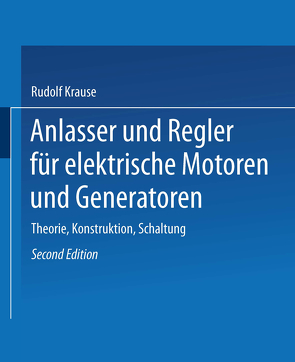 Anlasser und Regler für elektrische Motoren und Generatoren von Krause,  Rudolf