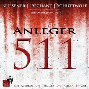 Anleger 511 von Bliesener,  Kai, Dechant,  Klaus Maria, Schuttwolf,  Joachim