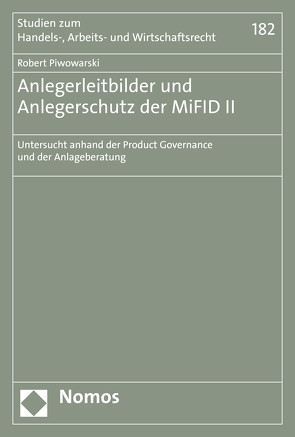 Anlegerleitbilder und Anlegerschutz der MiFID II von Piwowarski,  Robert