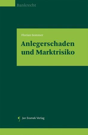 Anlegerschaden und Marktrisiko von Sommer,  Florian