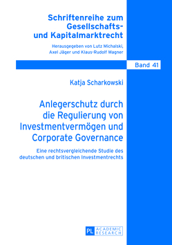 Anlegerschutz durch die Regulierung von Investmentvermögen und Corporate Governance von Scharkowski,  Katja