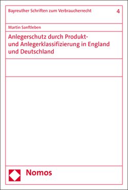 Anlegerschutz durch Produkt- und Anlegerklassifizierung in England und Deutschland von Sanftleben,  Martin