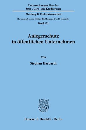 Anlegerschutz in öffentlichen Unternehmen. von Harbarth,  Stephan