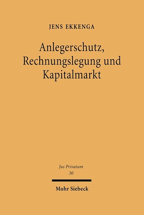 Anlegerschutz, Rechnungslegung und Kapitalmarkt von Ekkenga,  Jens