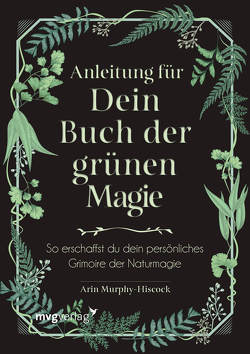 Anleitung für dein Buch der grünen Magie von Murphy-Hiscock,  Arin, Zürn,  Sabine