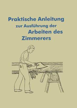 Anleitung für die Arbeiten des Zimmerers