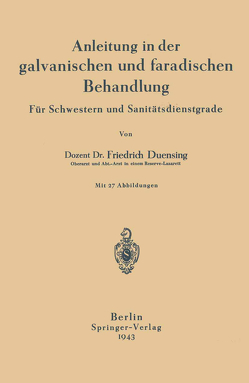 Anleitung in der galvanischen und faradischen Behandlung von Duensing,  NA