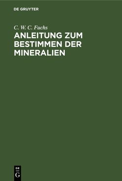 Anleitung zum Bestimmen der Mineralien von Brauns,  Reinhard, Fuchs,  C. W. C.