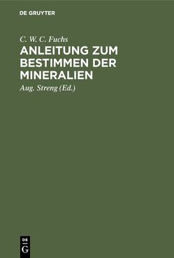 Anleitung zum Bestimmen der Mineralien von Fuchs,  C. W. C., Streng,  Aug.