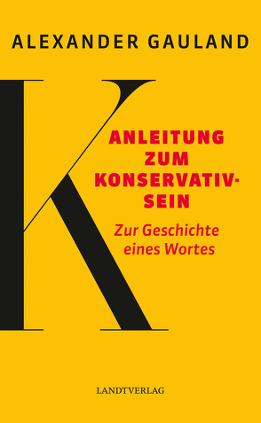 Anleitung zum Konservativsein von Gauland,  Alexander