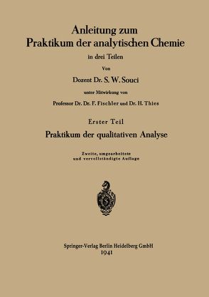 Anleitung zum Praktikum der analytischen Chemie in drei Teilen von Fischler,  Franz, Souci,  S. Walter, Souci,  Siegfried Walter, Thies,  Heinrich