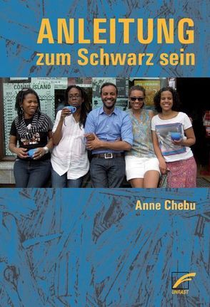 Anleitung zum Schwarz sein von Chebu,  Anne