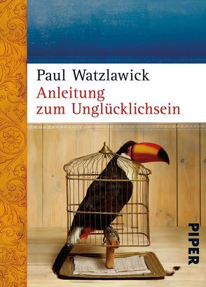 Anleitung zum Unglücklichsein von Watzlawick,  Paul