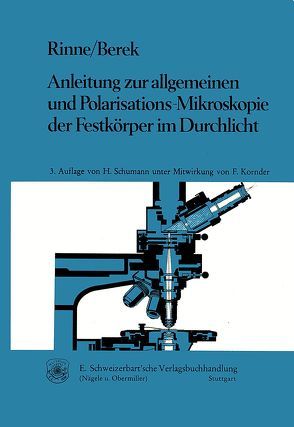 Anleitung zur allgemeinen und Polarisations-Mikroskopie der Festkörper im Durchlicht von Berek,  Max, Kornder,  F, Rinne,  Friedrich, Schumann,  H