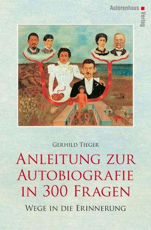 Anleitung zur Autobiografie in 300 Fragen von Tieger,  Gerhild