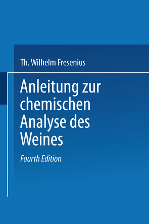 Anleitung zur chemischen Analyse des Weines von Borgmann,  Eugen, Fresenius,  Wilhelm, Grünhut,  L.