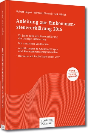 Anleitung zur Einkommensteuererklärung 2016 von Engert,  Robert, Simon,  Winfried, Ulbrich,  Frank