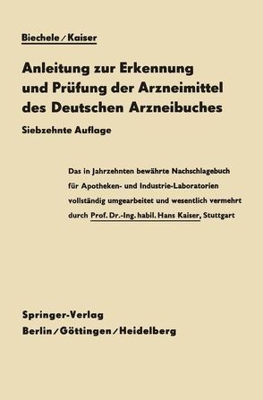 Anleitung zur Erkennung und Prüfung der Arzneimittel des Deutschen Arzneibuches von Biechele,  Max, Kaiser,  Hans