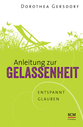 Anleitung zur Gelassenheit von Gersdorf,  Dorothea