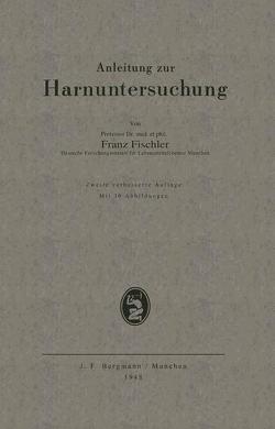 Anleitung zur Harnuntersuchung von Fischler,  Franz