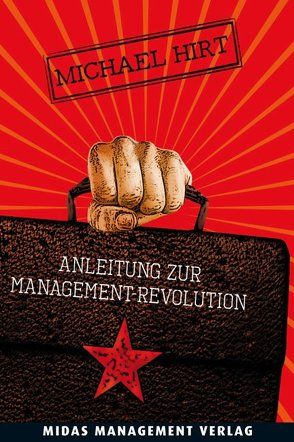 Anleitung zur Management-Revolution von Hirt,  Michael