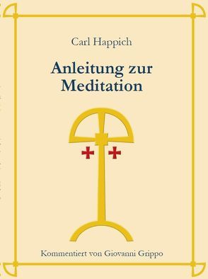 Anleitung zur Meditation von Grippo,  Giovanni, Happich,  Carl