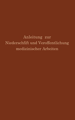 Anleitung zur Niederschrift und Veröffentlichung medizinischer Arbeiten von Fishbein,  M., Simmons,  G.H.