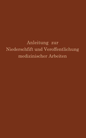 Anleitung zur Niederschrift und Veröffentlichung medizinischer Arbeiten von Fishbein,  M., Simmons,  G.H.