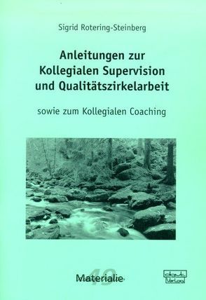 Anleitungen zur Kollegialen Supervision und Qualitätszirkelarbeit von Rotering-Steinberg,  Sigrid