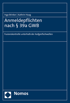 Anmeldepflichten nach § 39a GWB von Brinker,  Ingo, Haag,  Kathrin