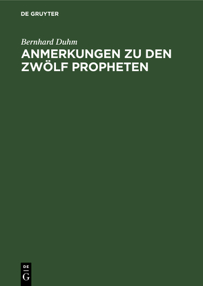 Anmerkungen zu den zwölf Propheten von Duhm,  Bernhard