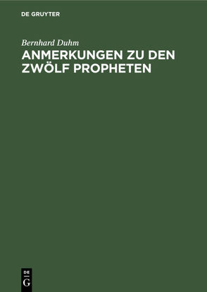 Anmerkungen zu den zwölf Propheten von Duhm,  Bernhard