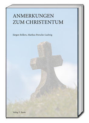 Anmerkungen zum Christentum von Bellers ,  Jürgen, Porsche-Ludwig,  Markus